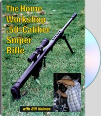 The Home Workshop.50-Caliber Sniper Rifle