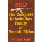 AK47 The Complete Kalashnikov Family of Assault Rifles