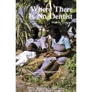 Where There Is No Dentist