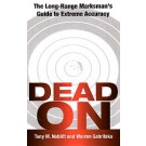 DEAD ON The Long-Range Marksman's Guide to Extreme Accuracy C-9358