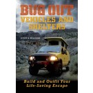 Bug Out Vehicles and Shelters: Build and Outfit Your Life-Saving Escape
