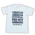 Christian, American, Heterosexual, Pro-Gun, Conservative...Any Questions? TK223